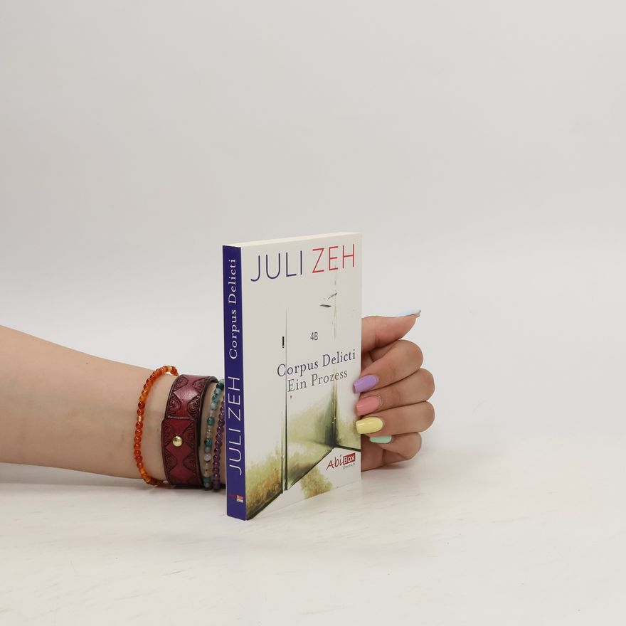 Juli Zeh Corpus Delicti. Ein Prozess