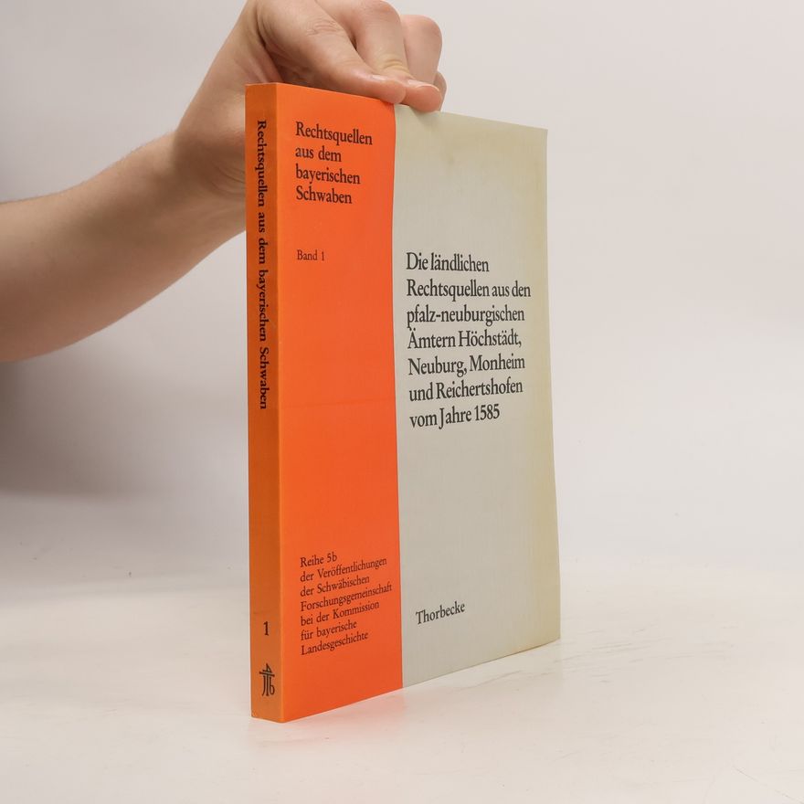 Various authors Rechtsquellen aus dem bayerischen Schwaben. Band 1.