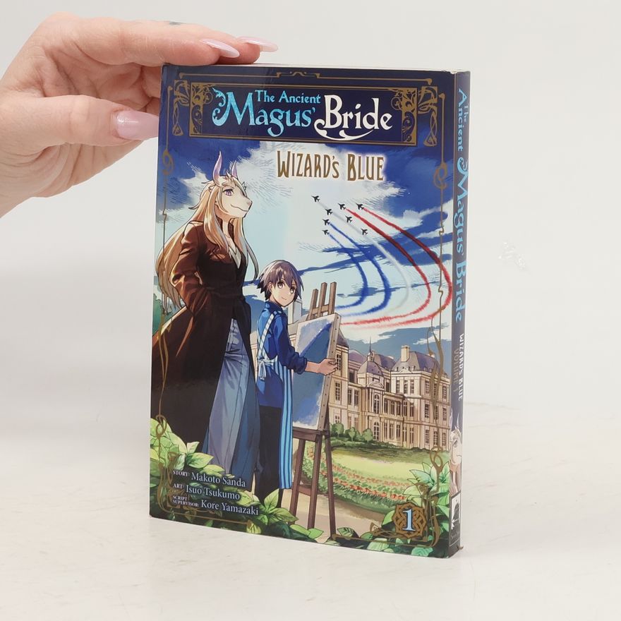 Kore Jamazaki The Ancient Magus' Bride: Wizard's Blue Vol. 1