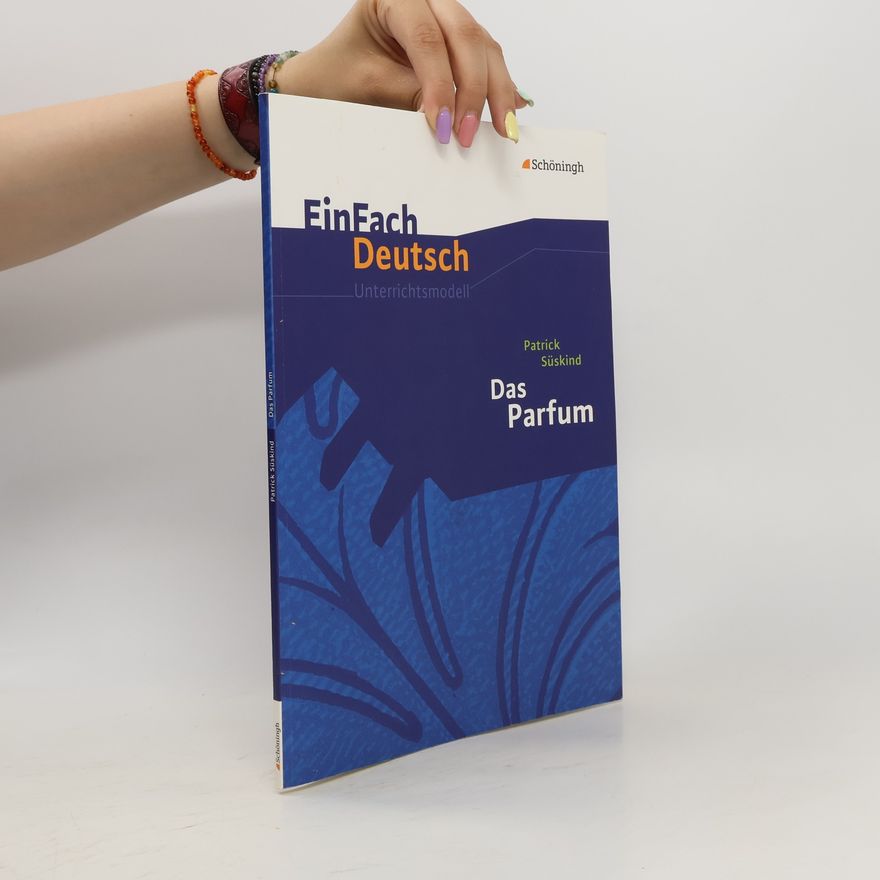 Patrick Süskind Einfach Deutsch. Das Parfum
