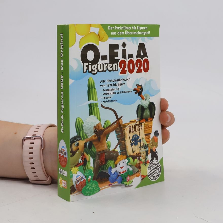 André Feiler O-Ei-A Figuren 2020 - Das Original. Der Preisführer für Figuren aus dem Überraschungsei!