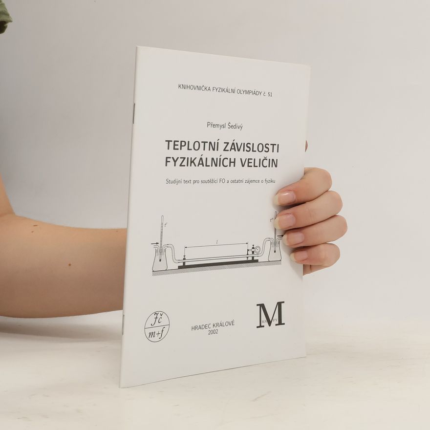 Přemysl Šedivý Teplotní závislosti fyzikálních veličin