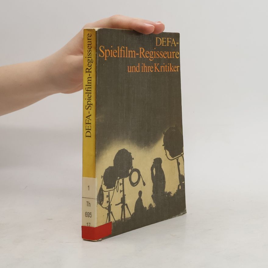Rolf Richter DEFA-Spielfilm-Regisseure und ihre Kritiker 1