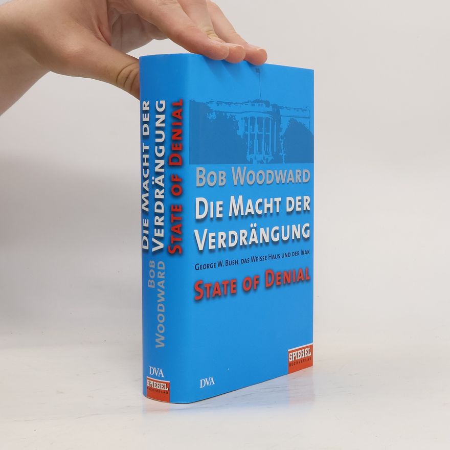 Bob Woodward Die Macht der Verdrängung