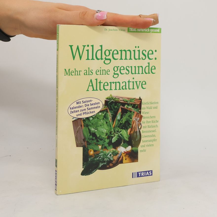 Joachim Niklas Wildgemüse: mehr als eine gesunde Alternative