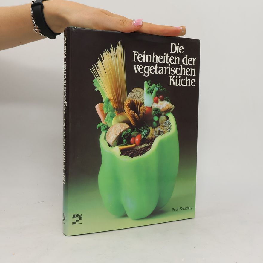 Paul Southey Die Feinheiten der vegetarischen Küche