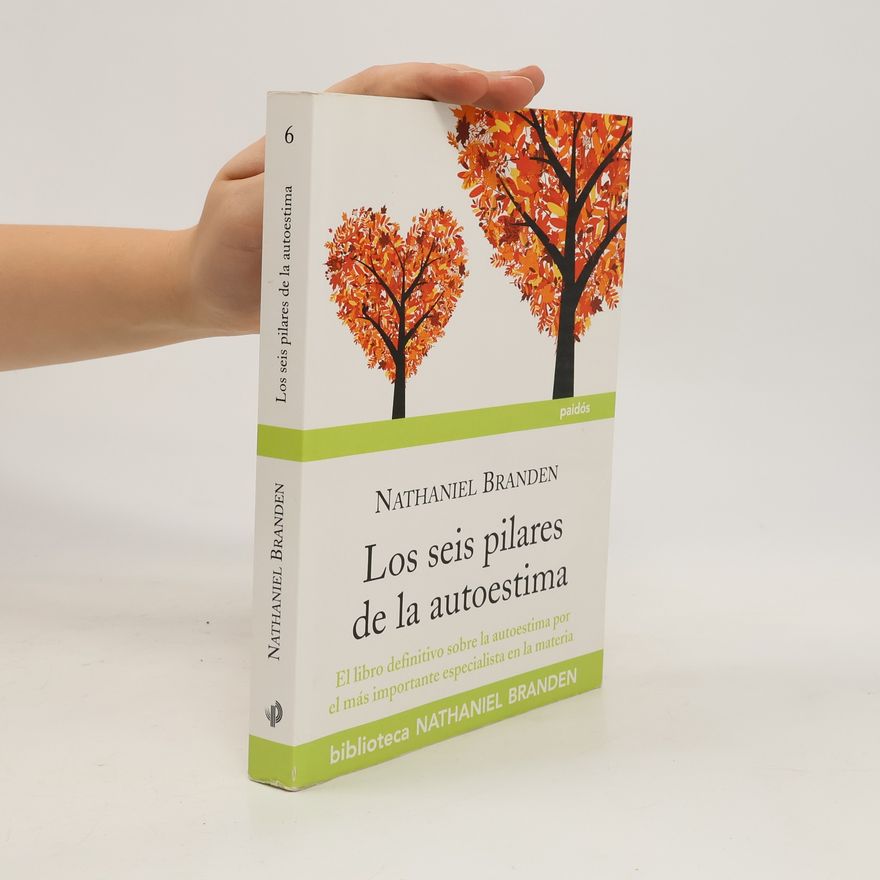 Nathaniel Branden Los seis pilares de la autoestima