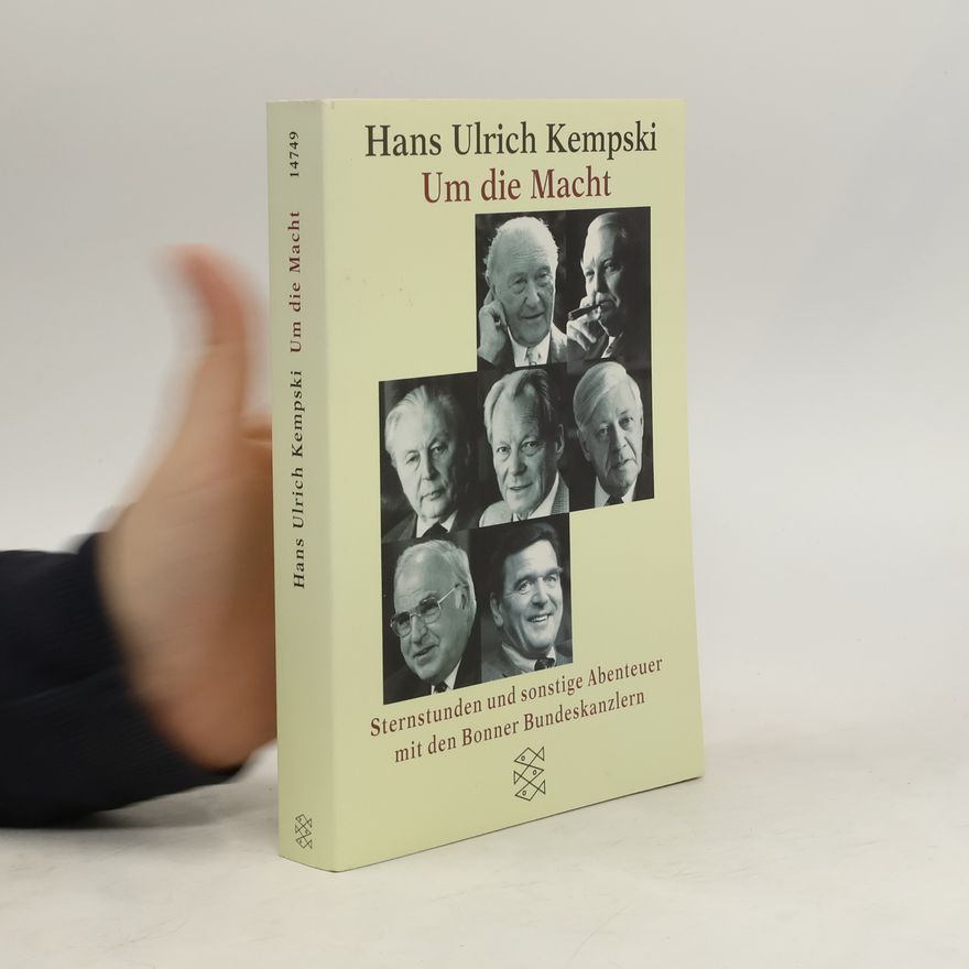 Hans Ulrich Kempski Um die Macht