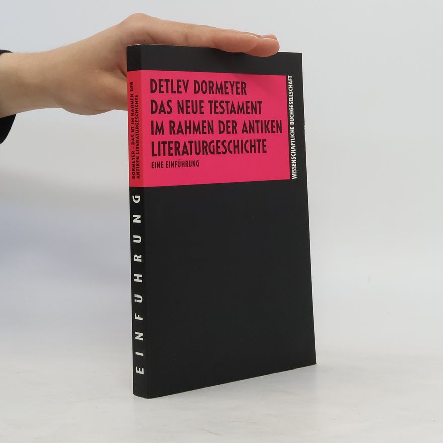 Detlev Dormeyer Das Neue Testament im Rahmen der antiken Literaturgeschichte