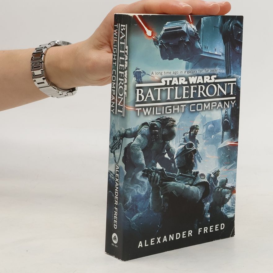 Alexander Freed Battlefront: Twilight Company (Star Wars)