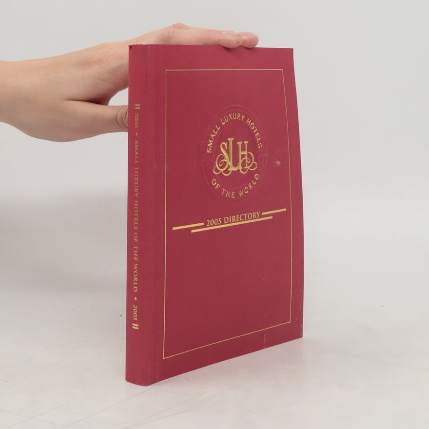 Kolektiv autorů Small Luxury Hotels of the World (2005 edition)
