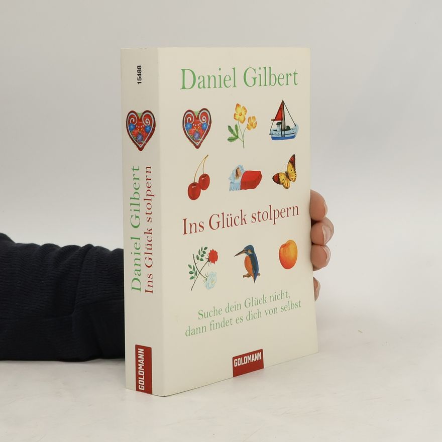 Daniel Gilbert Ins Glück stolpern