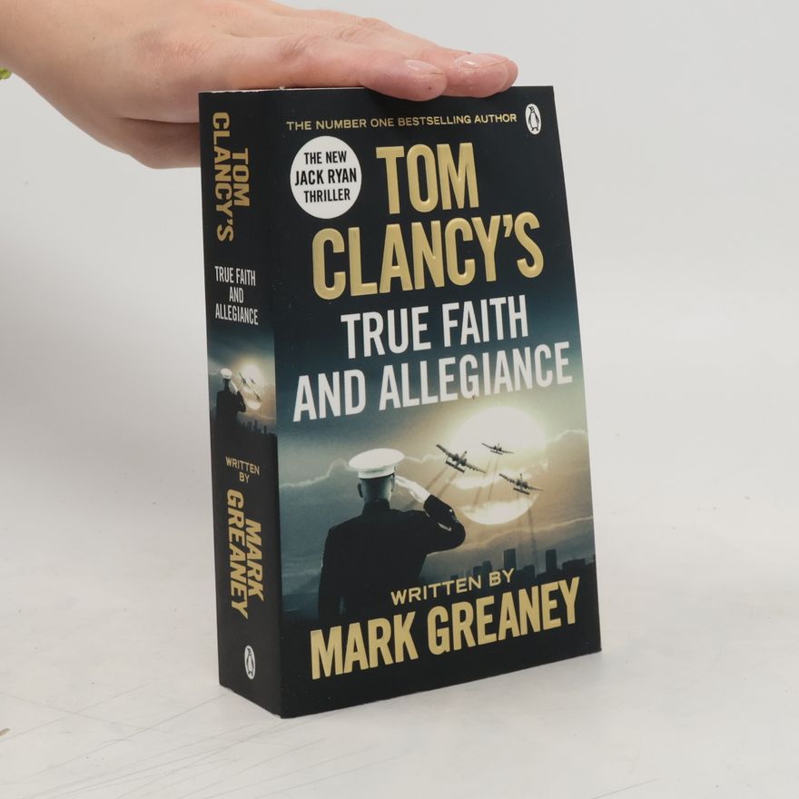 Mark Greaney Tom Clancy's True Faith and Allegiance