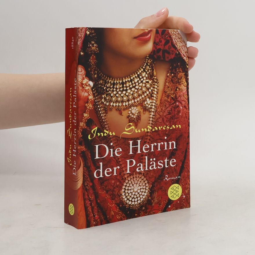 Indu Sundaresan Die Herrin der Paläste
