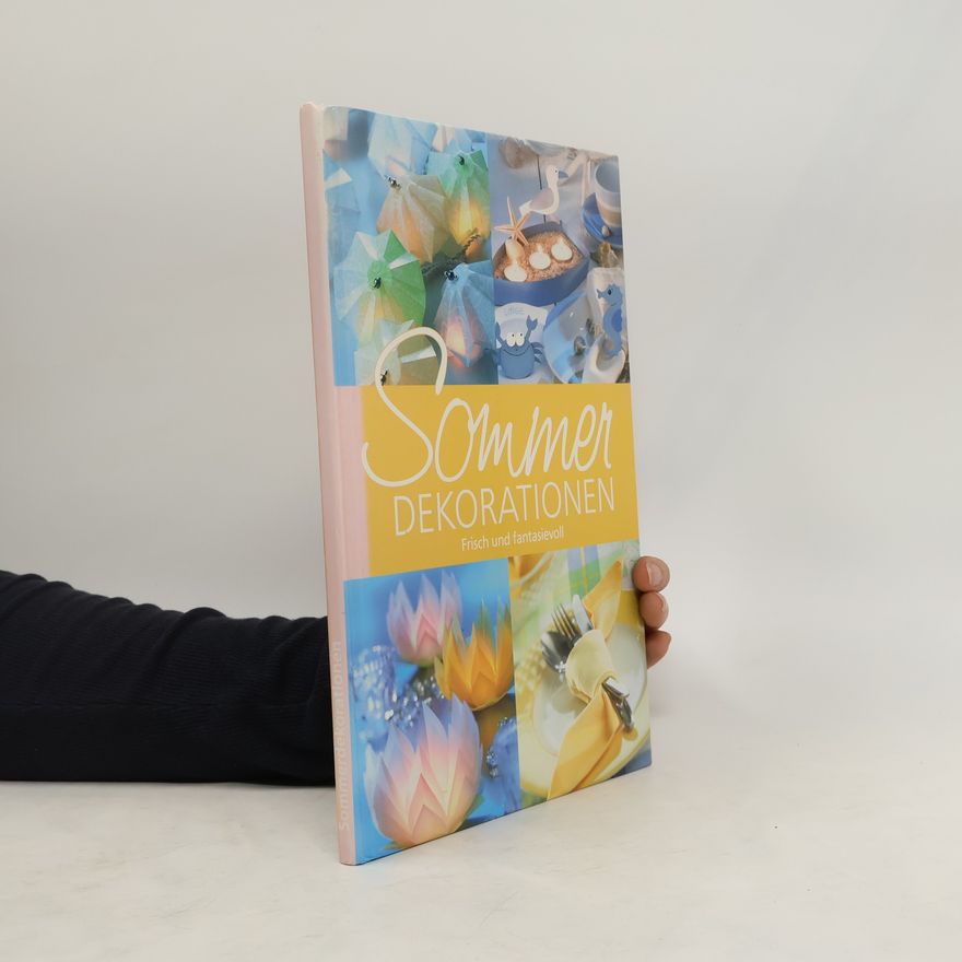 Autorenkollektiv Sommer Dekorationen. Frisch und fantasievoll