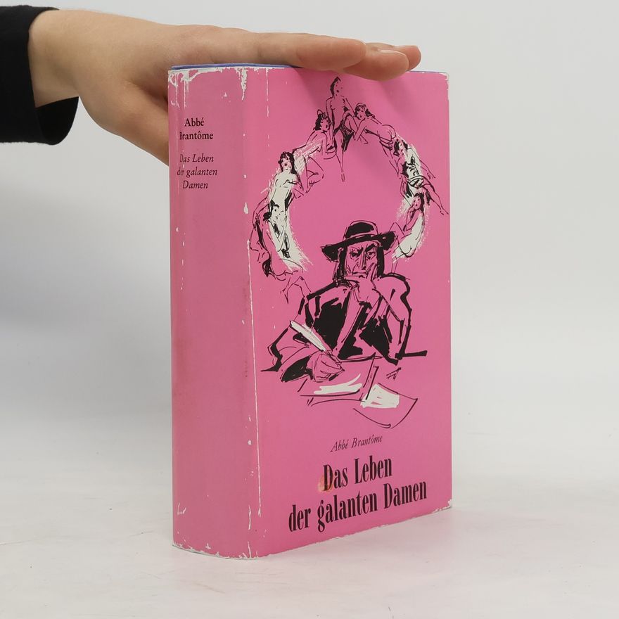Abbé Brantome das Leben der galanten Damen