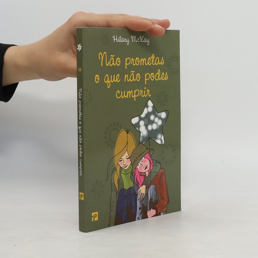 Hilary McKay Não prometas o que não pode cumprir