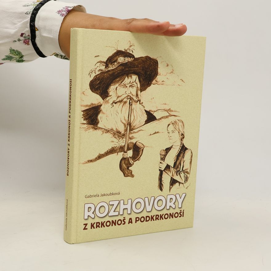 Gabriela Jakoubková Rozhovory z Krkonoš a Podkrkonoší