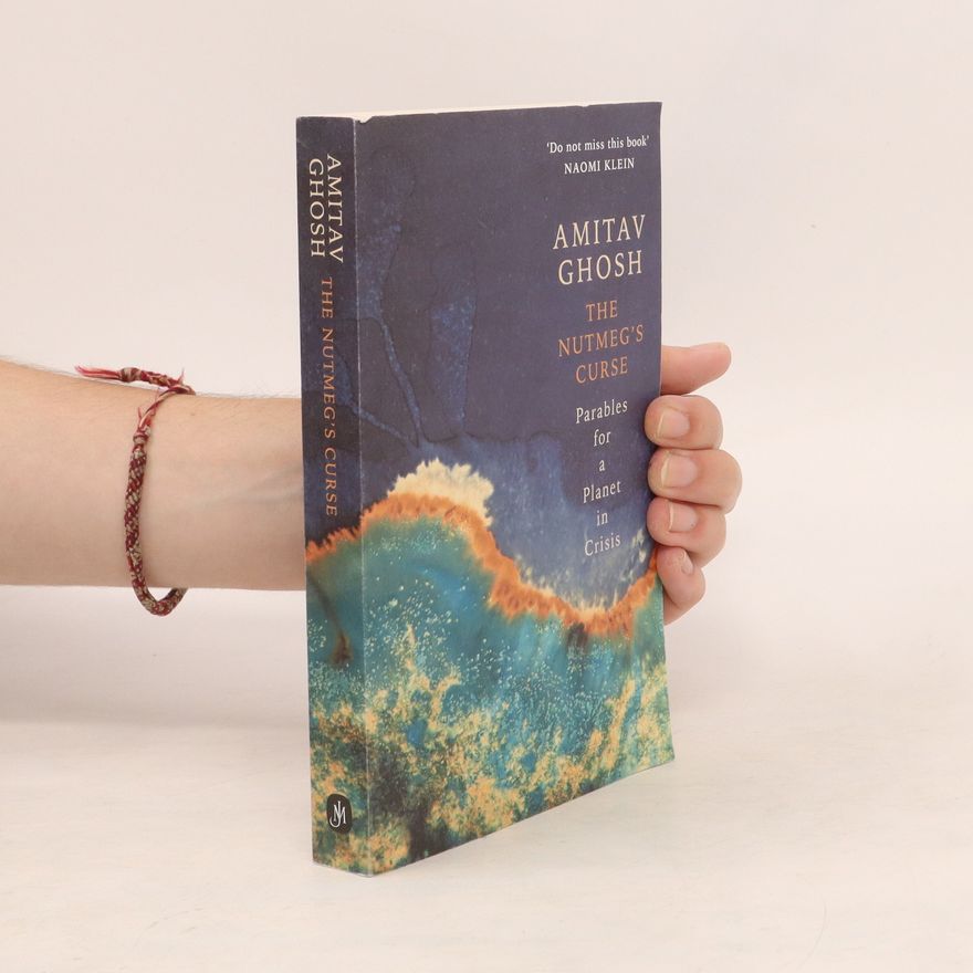 Amitav Ghosh The Nutmeg's Curse