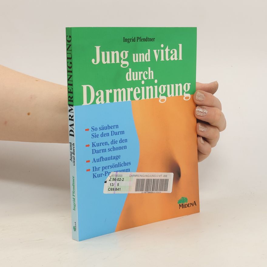 Ingrid Pfendtner Jung und vital durch Darmreinigung