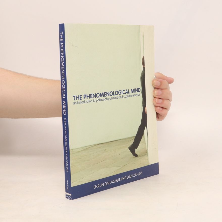 Dan Zahavi The phenomenological mind : an introduction to philosophy of mind and cognitive science