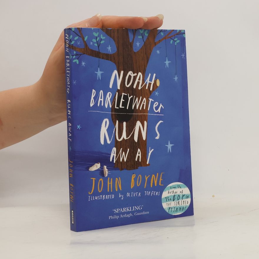 John Boyne Noah Barleywater Runs Away. Der Junge mit dem Herz aus Holz, englische Ausgabe