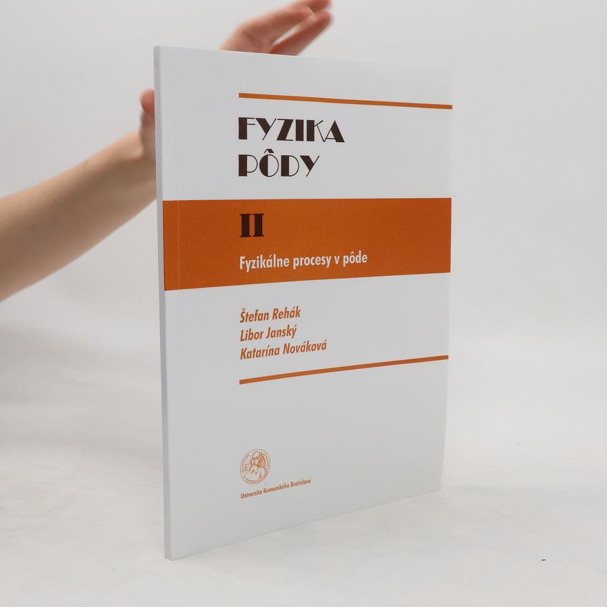 Katarína Nováková Fyzika pôdy. II, Fyzikálne procesy v pôde