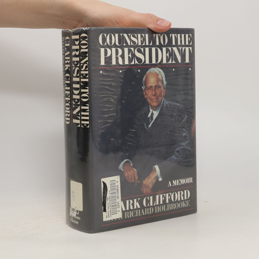 Clark M. Clifford Counsel to the President