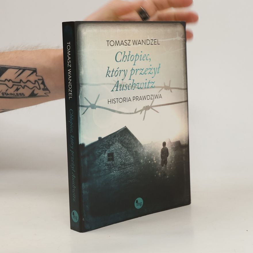 Wandzel Tomasz Chłopiec, który przeżył Auschwitz