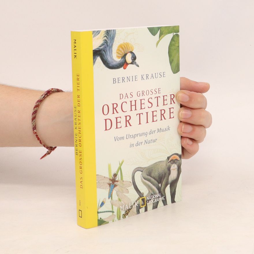 Bernard L. Krause Das große Orchester der Tiere