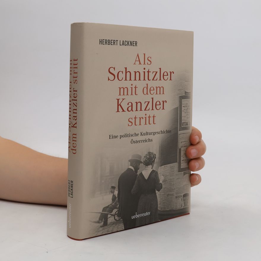 Herbert Lackner Als Schnitzler mit dem Kanzler stritt