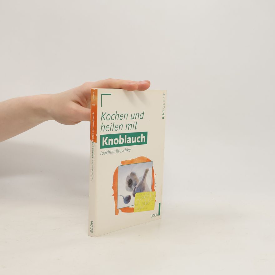 Joachim Breschke Kochen und heilen mit Knoblauch
