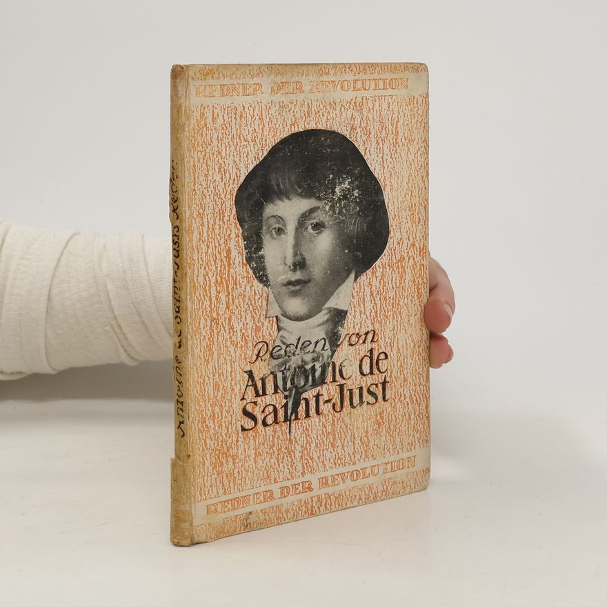 Louis-Antoine-Léon de Saint-Just Reden von Antoine de Saint-Just