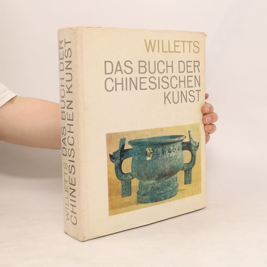 William Willetts Das buch der Chinesischen Kunst