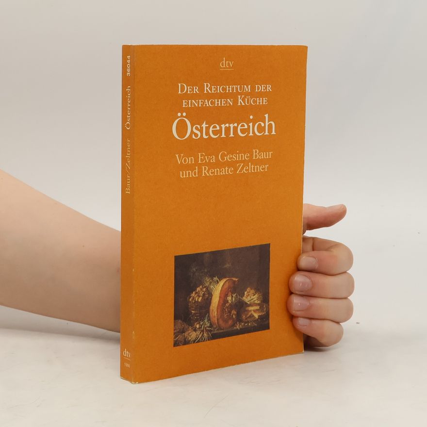 Eva Gesine Baur Der Reichtum der einfachen Küche. Österreich