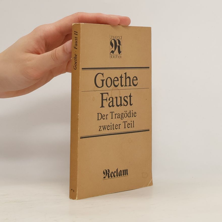 Johann Wolfgang von Goethe Faust. Teil II.
