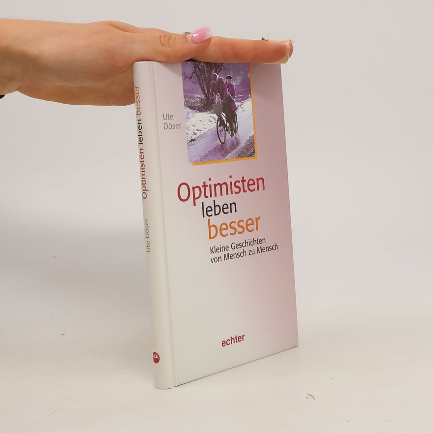 Ute Döser Optimisten leben besser