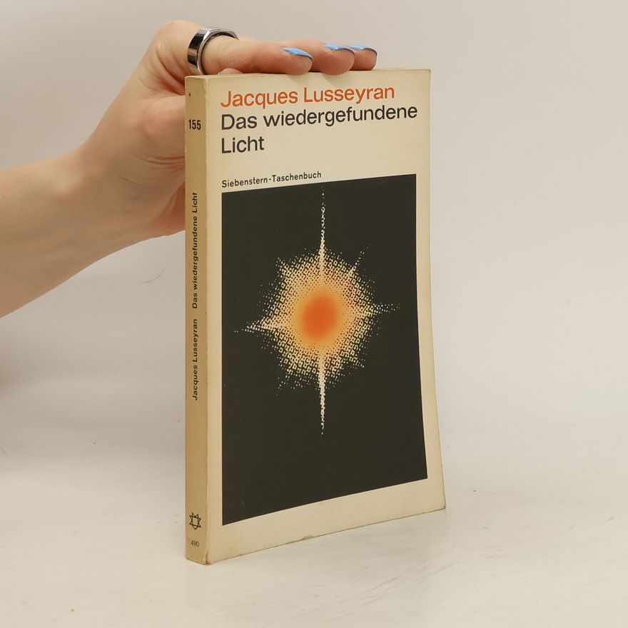 Jacques Lusseyran Das wiedergefundene Licht