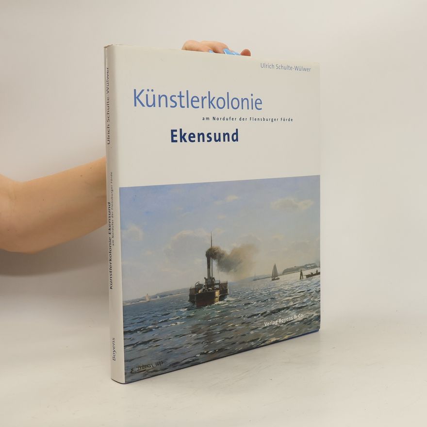 Ulrich Schulte-Wülwer Künstlerkolonie Ekensund