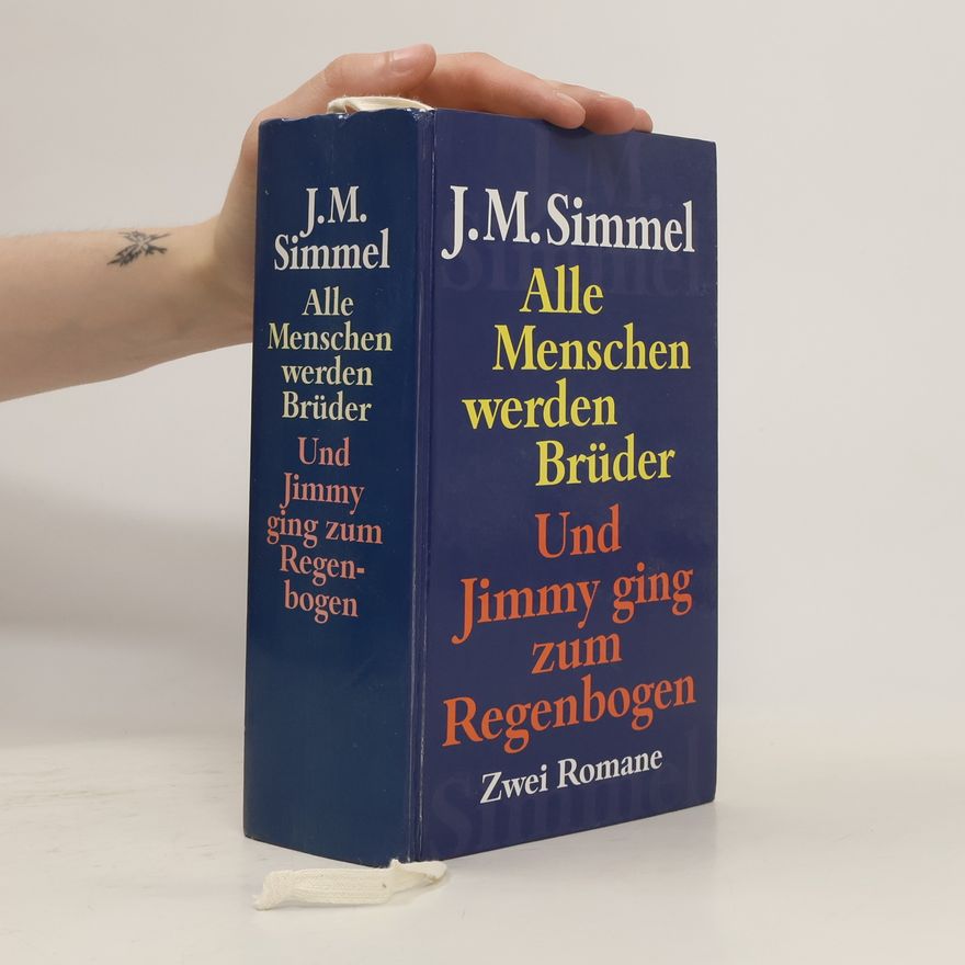 Johannes Mario Simmel Alle Menschen werden Brüder und Jimmy ging zum Regenbogen