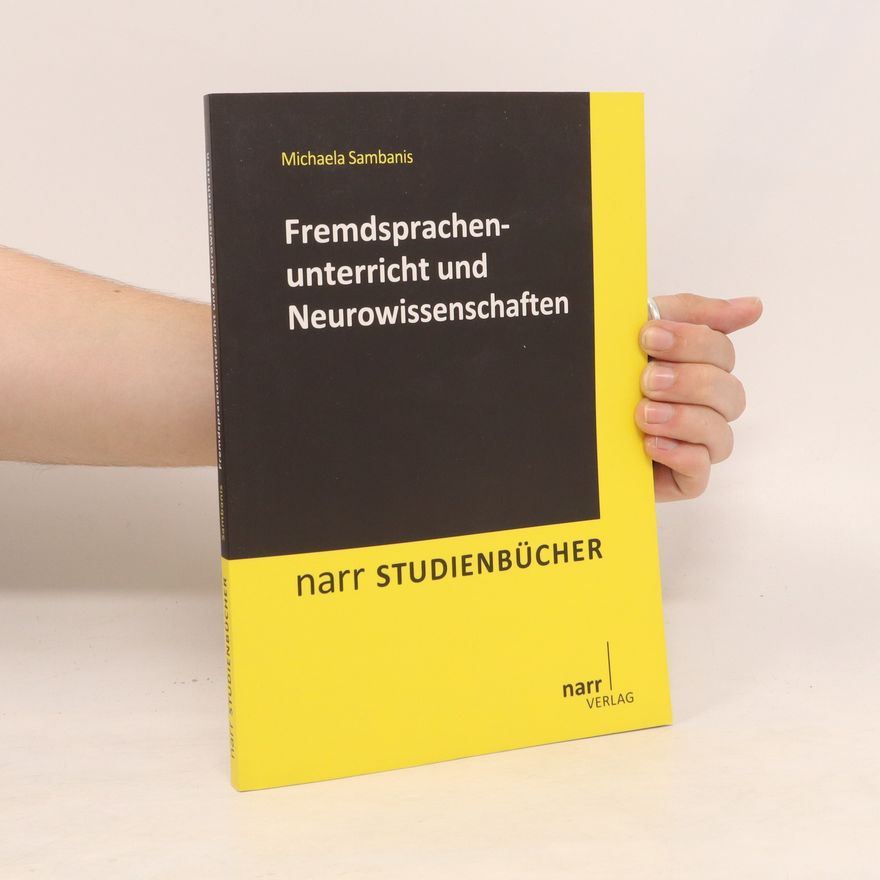 Michaela Sambanis Fremdsprachenunterricht und Neurowissenschaften