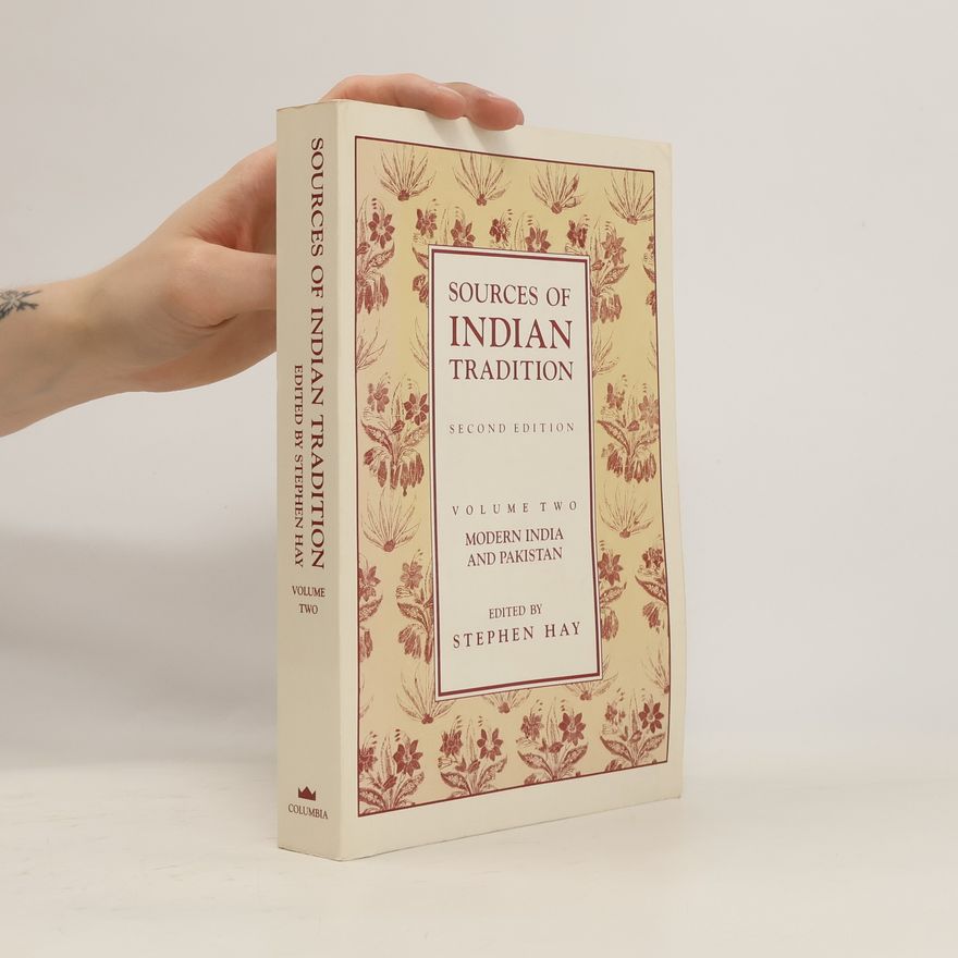 Wm Theodore De Bary Sources of the Indian Tradition. Vol. 2, Modern India and Pakistan