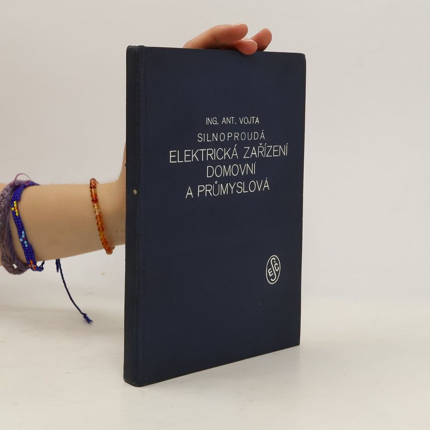 Antonín Vojta Silnoproudá elektrická zařízení domovní a průmyslová