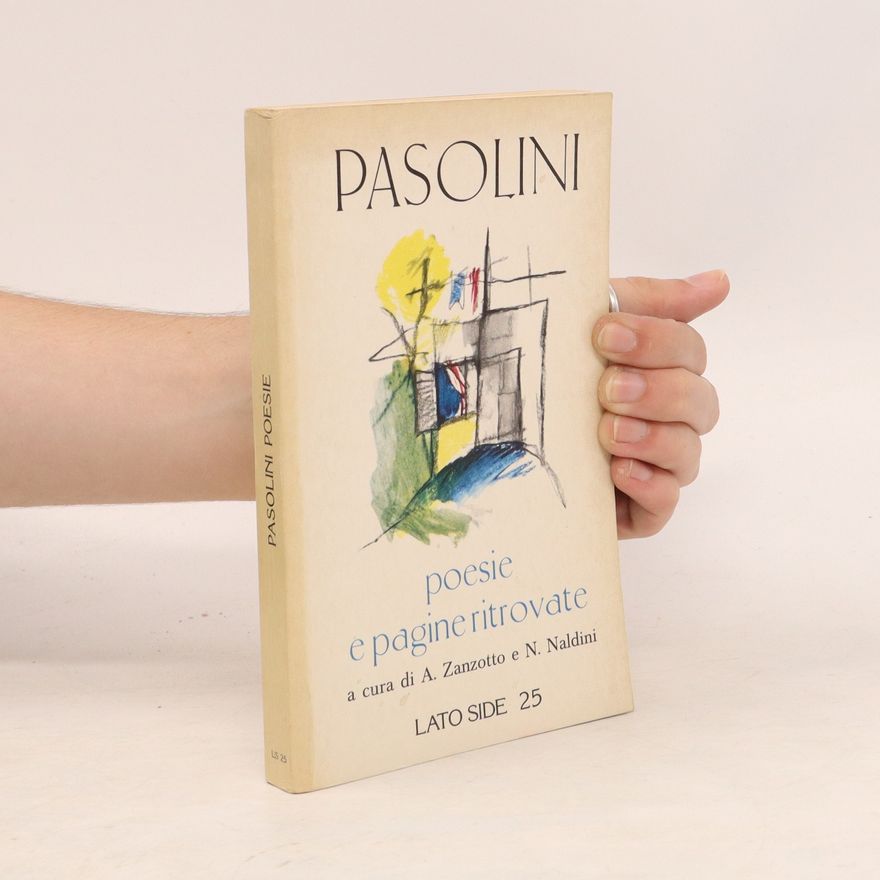 Andrea Zanzotto Pasolini. Poesie e pagine ritrovate