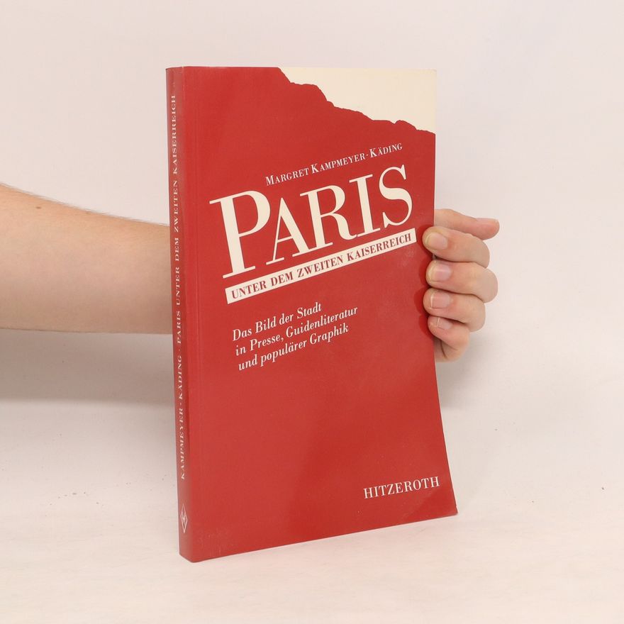 Margret Kampmeyer Paris unter dem Zweiten Kaiserreich