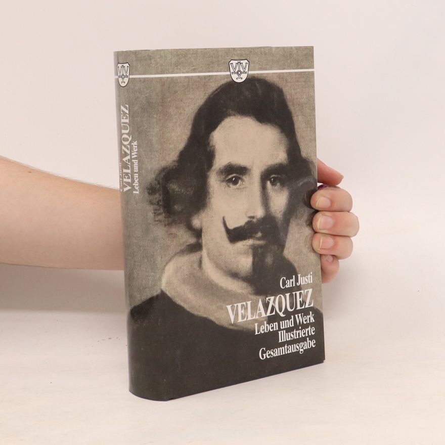 Carl Justi Diego Velazquez und sein Jahrhundert