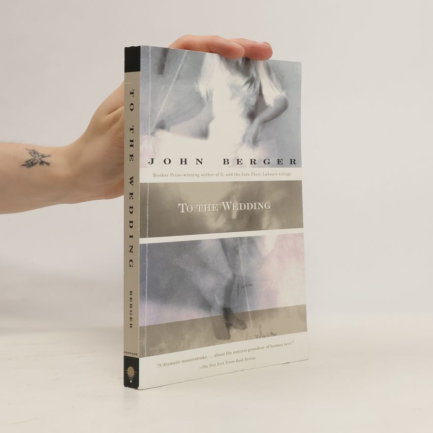 John Berger To the Wedding