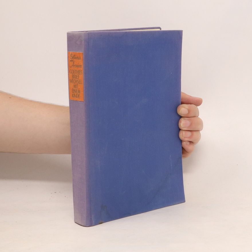 Bettina von Arnim Goethes Briefwechsel mit einem Kinde