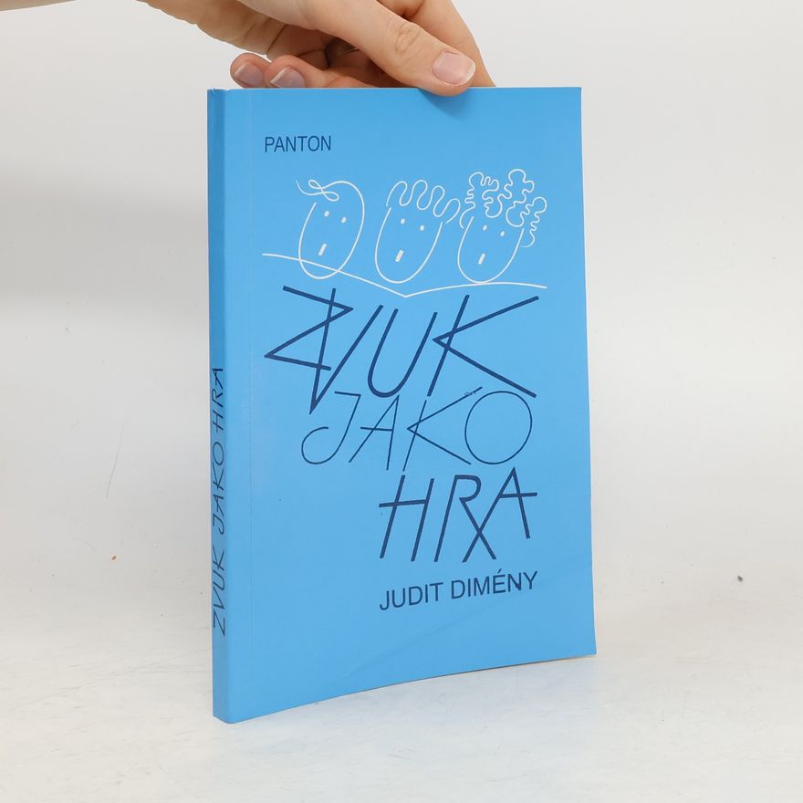 Judit Dimény Zvuk jako hra