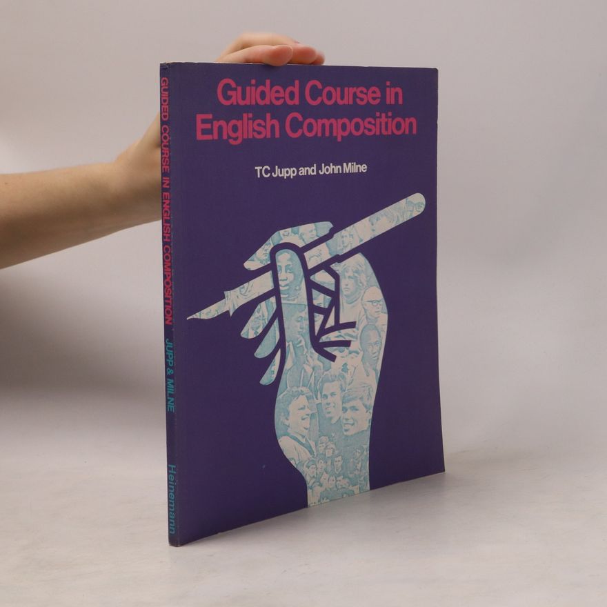 Thomas Cyprian Jupp Guided course in English composition